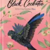 book cover for The Black Cockatoo with One Feather Blue