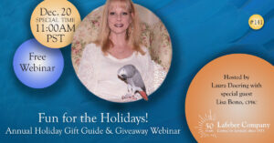 Webinar: Fun for the Holidays! Annual Pet Bird Holiday Gift Guide & Giveaway – Special Time 11AM PST