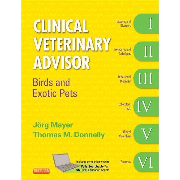 Mayer J, Donnelly TM. Clinical Veterinary Advisor: Birds and Exotic Pets. St. Louis: Saunders; 2012.